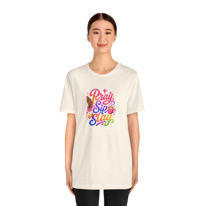 Pray, sip, slay T-shirt