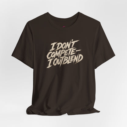 I don't compete I out blend T-shirt