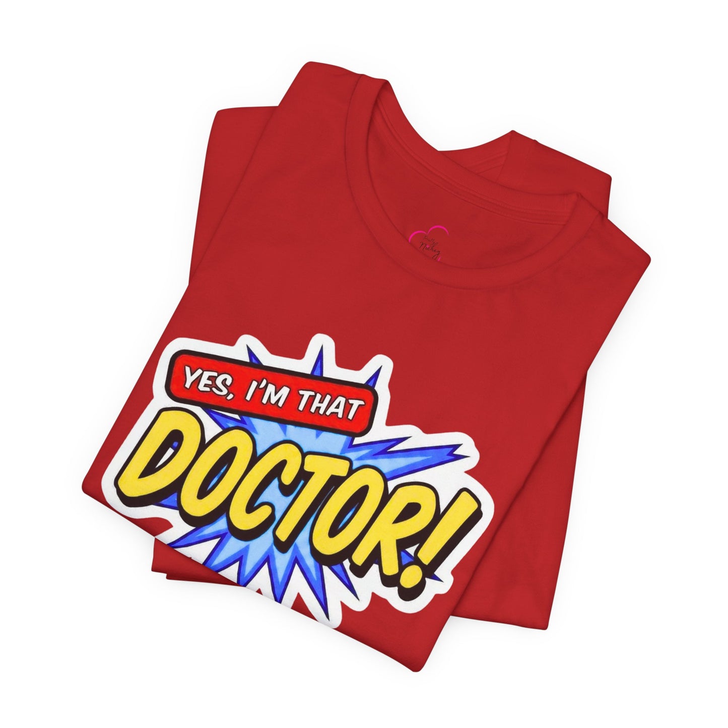 Yes, I'm that DOCTOR T-shirt