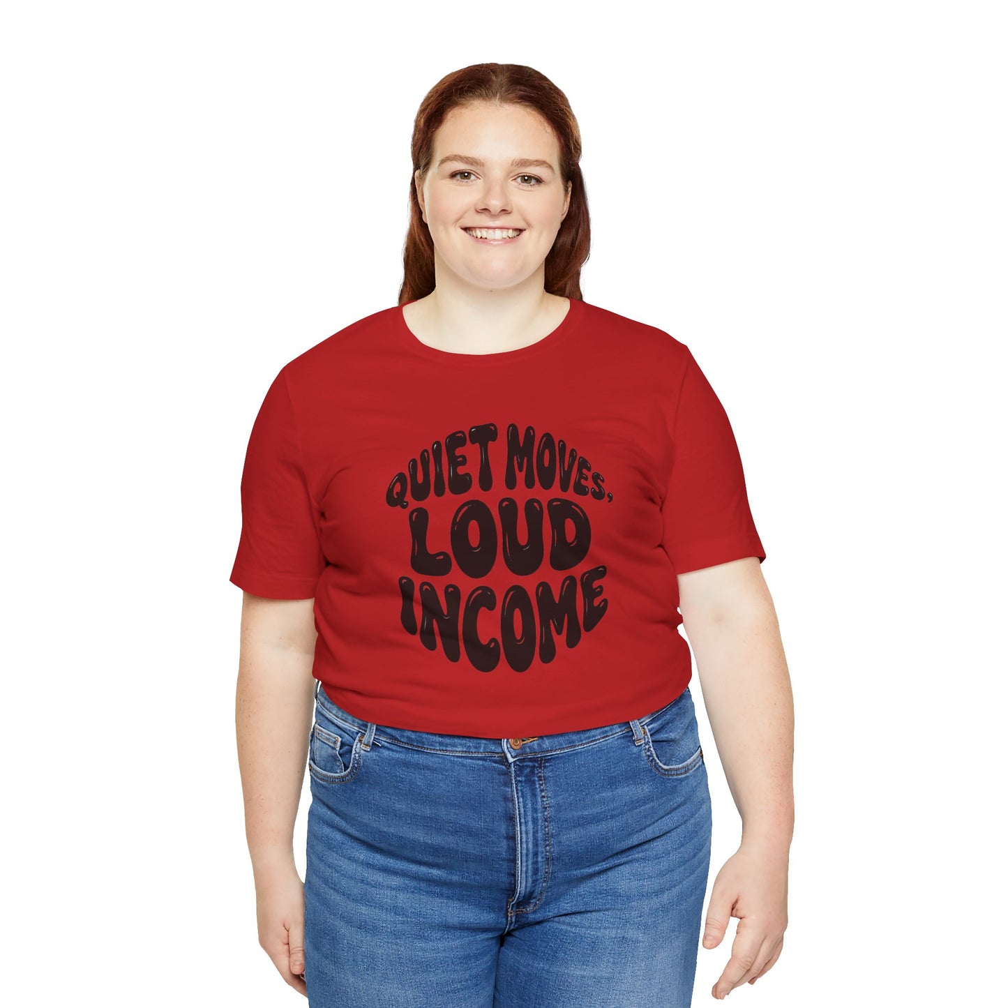 Quiet moves. Loud income T-shirt