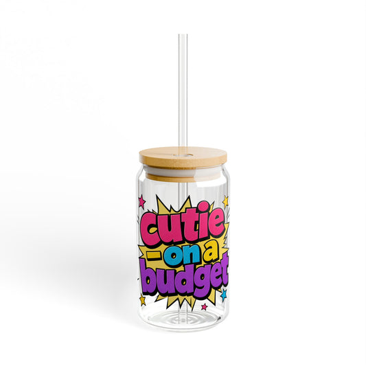 Cutie on a budget Sipper Glass