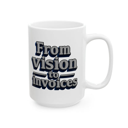 From vision to invoices Mug