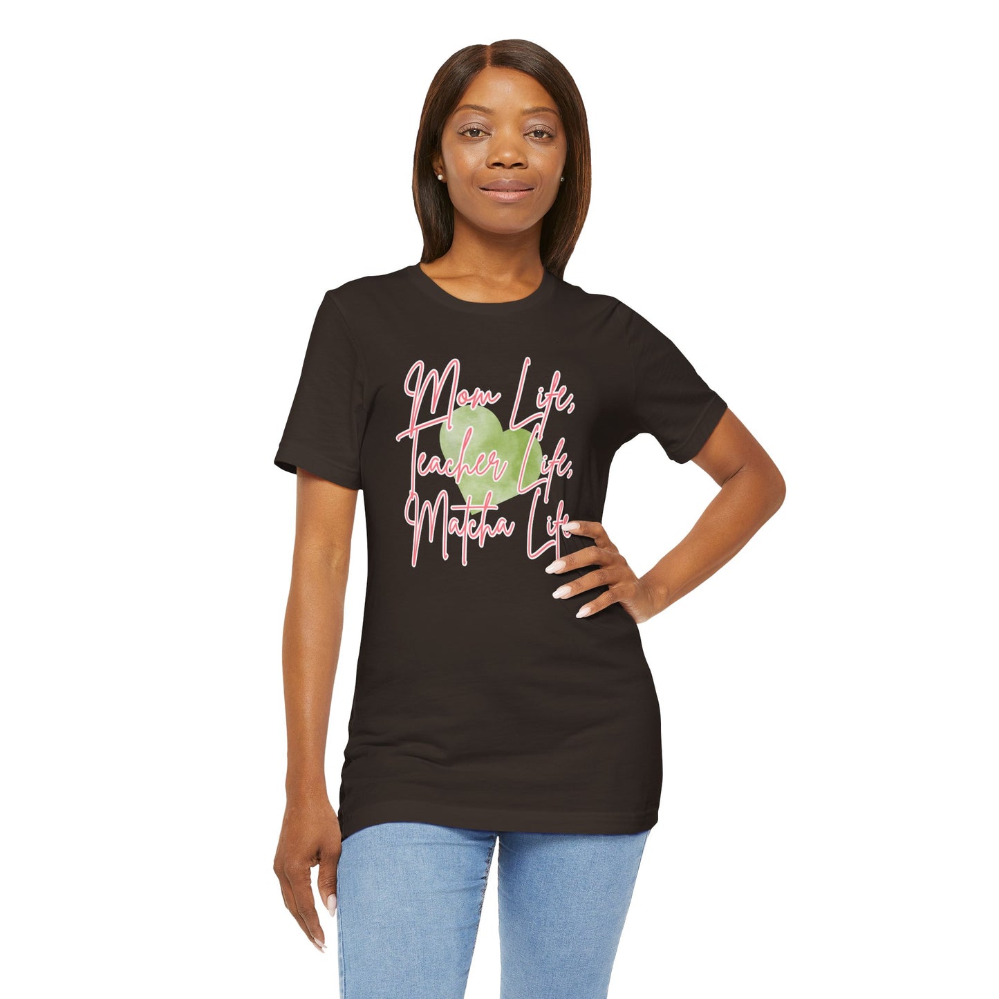 Mom Life Teacher Life Matcha Life T-Shirt