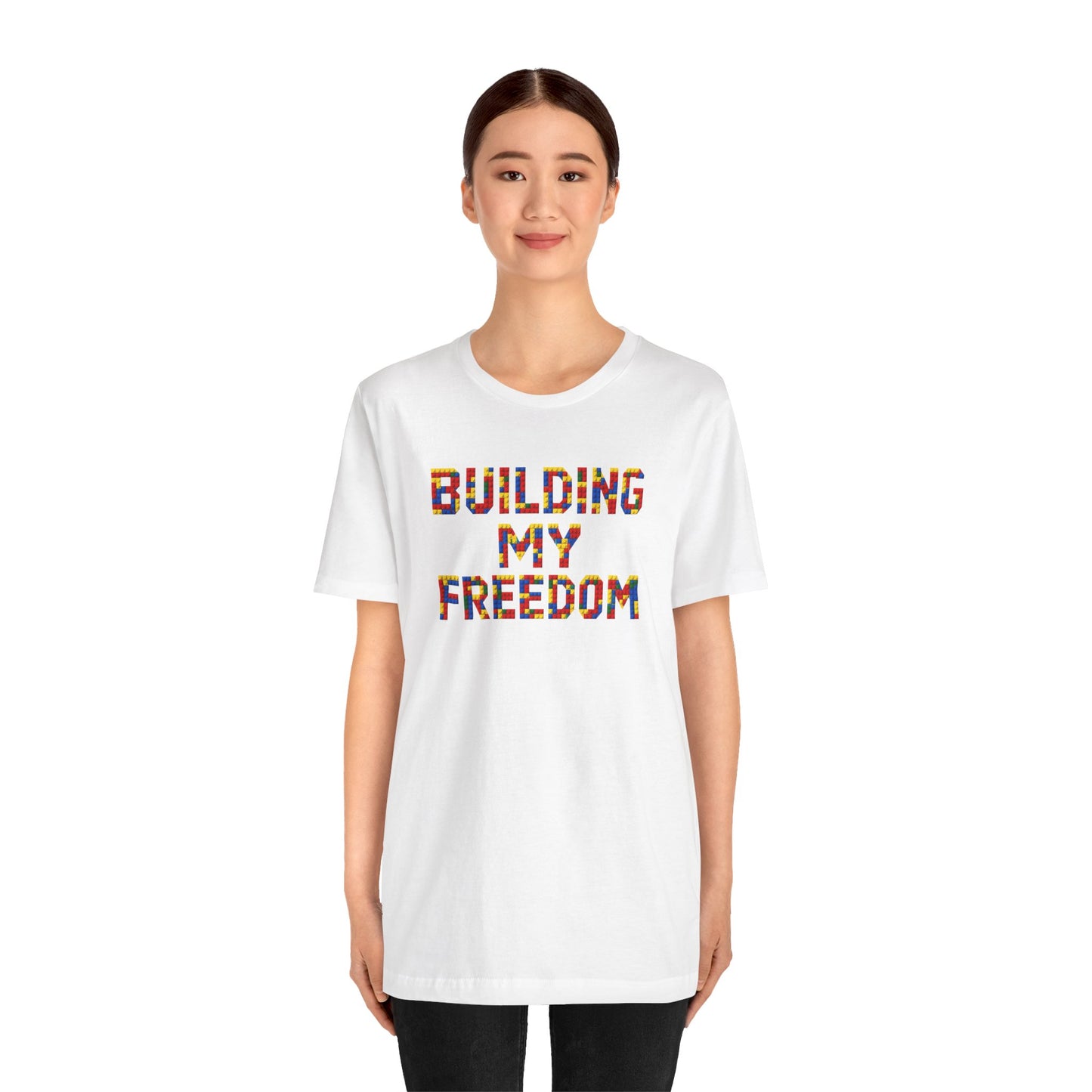 Building my freedom T-shirt