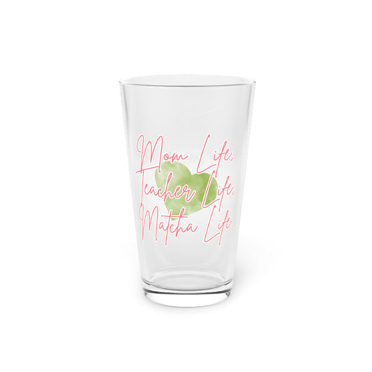 Mom Life, Teacher Life, Matcha Life Beer Glass