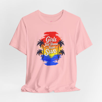 Girls just wanna have sun T-shirt