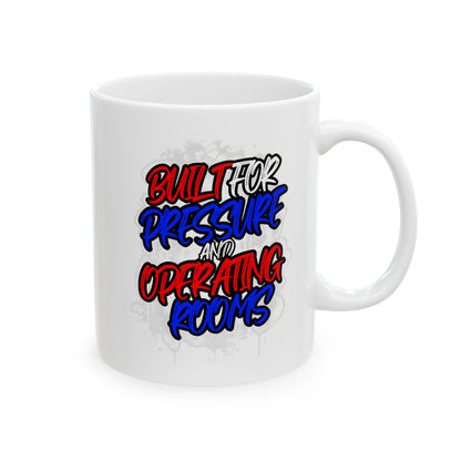 Built for pressure and operating rooms Mug