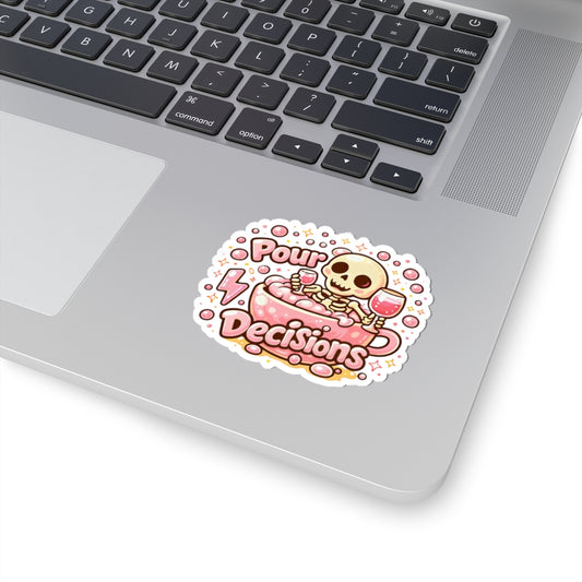 Pour decisions Sticker