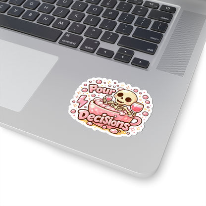 Pour decisions Sticker
