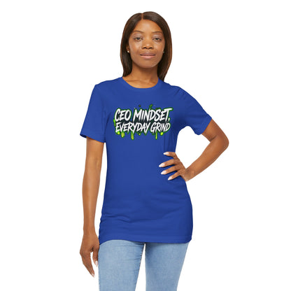 CEO mindset, everyday grind T-shirt
