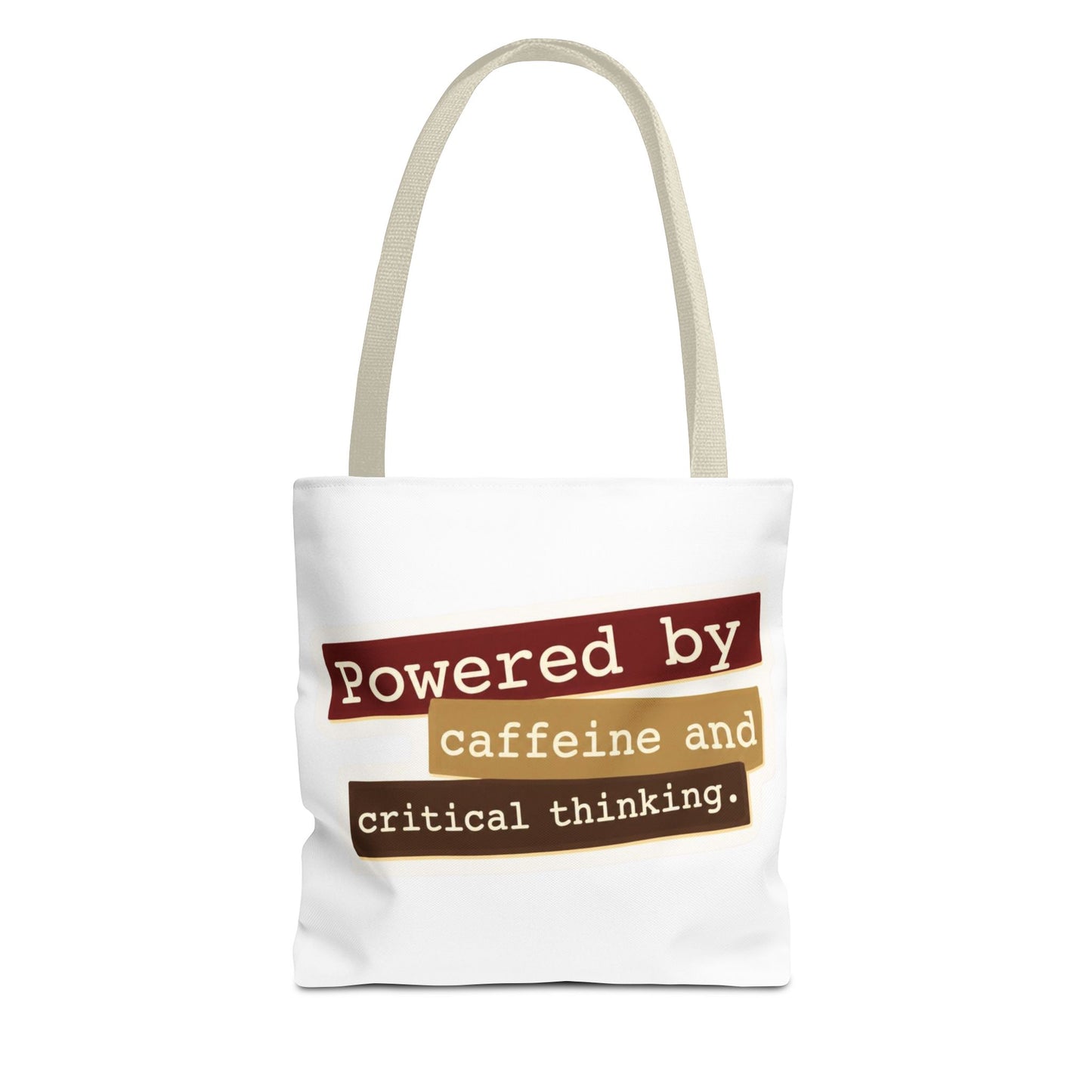 Powered by caffeine and critical thinking Tote Bag