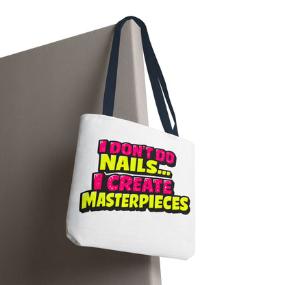 I don't do nails I create masterpieces Tote Bag