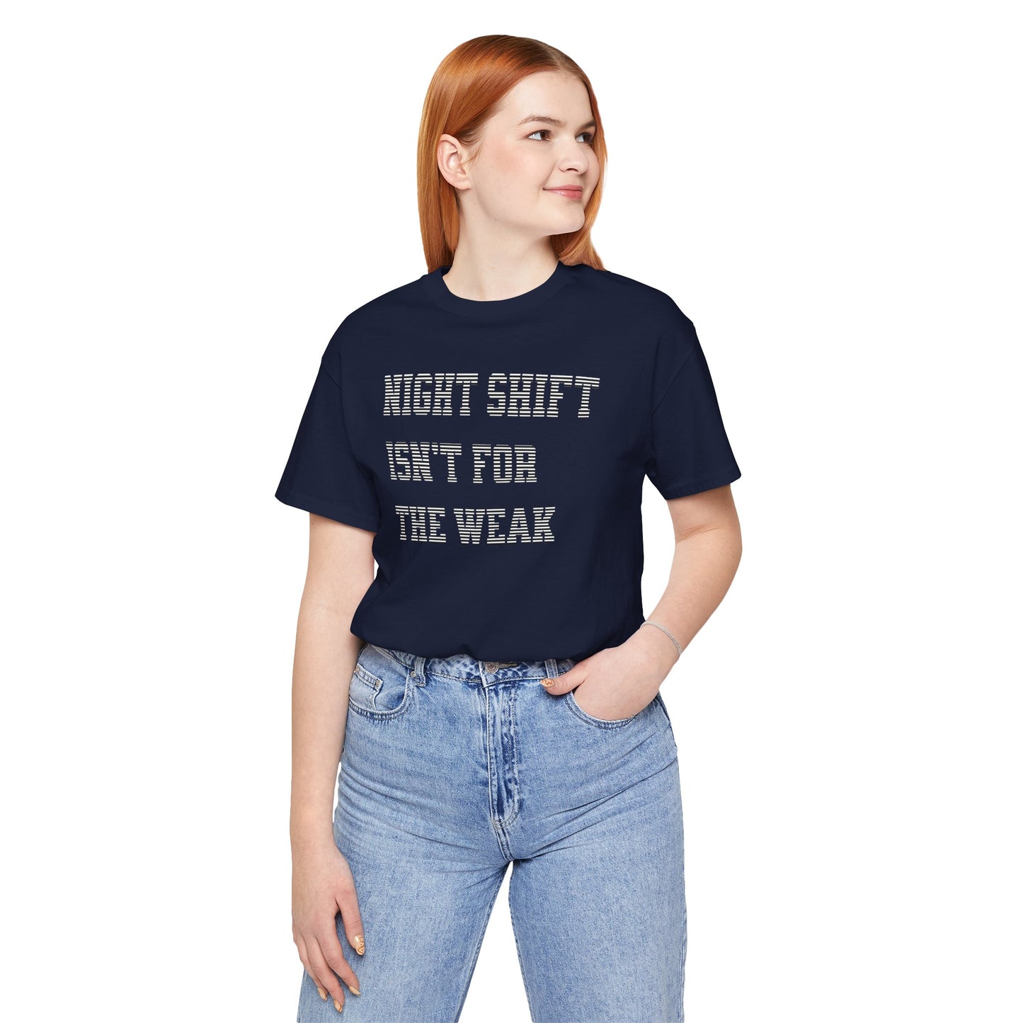 Night shift isn't for the weak T-shirt