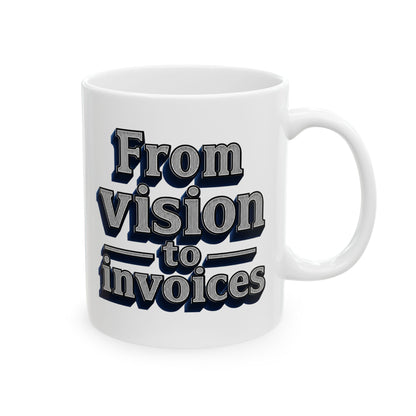 From vision to invoices Mug