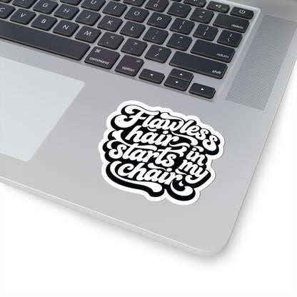 Flawless hair starts in my chair Sticker