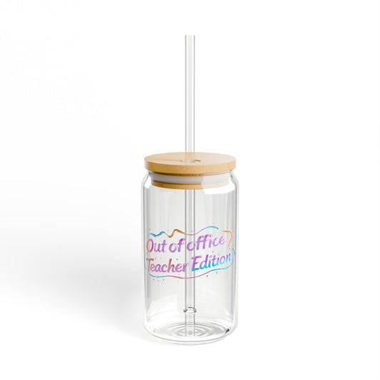 Out of office teacher edition Sipper Glass