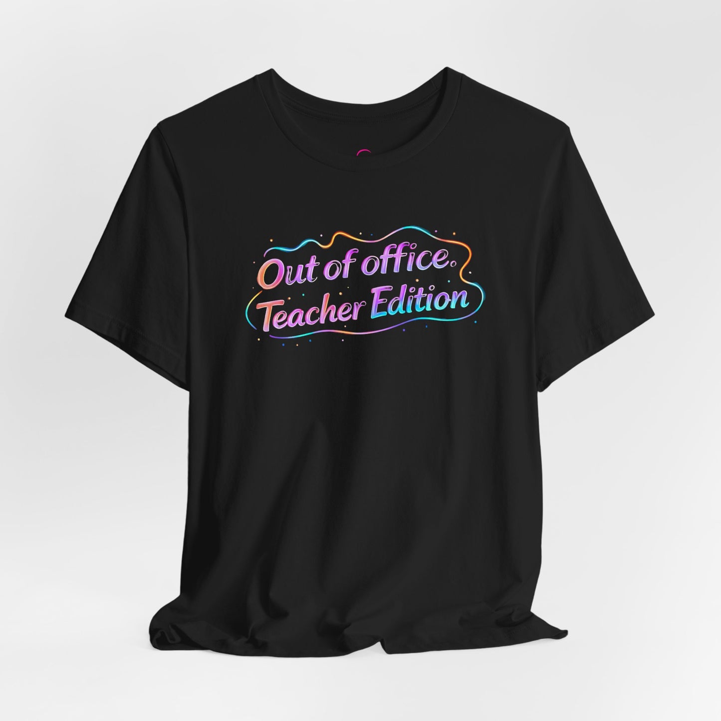 Out of office teacher edition T-shirt