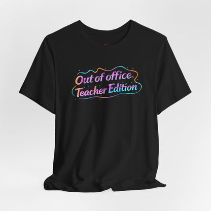 Out of office teacher edition T-shirt