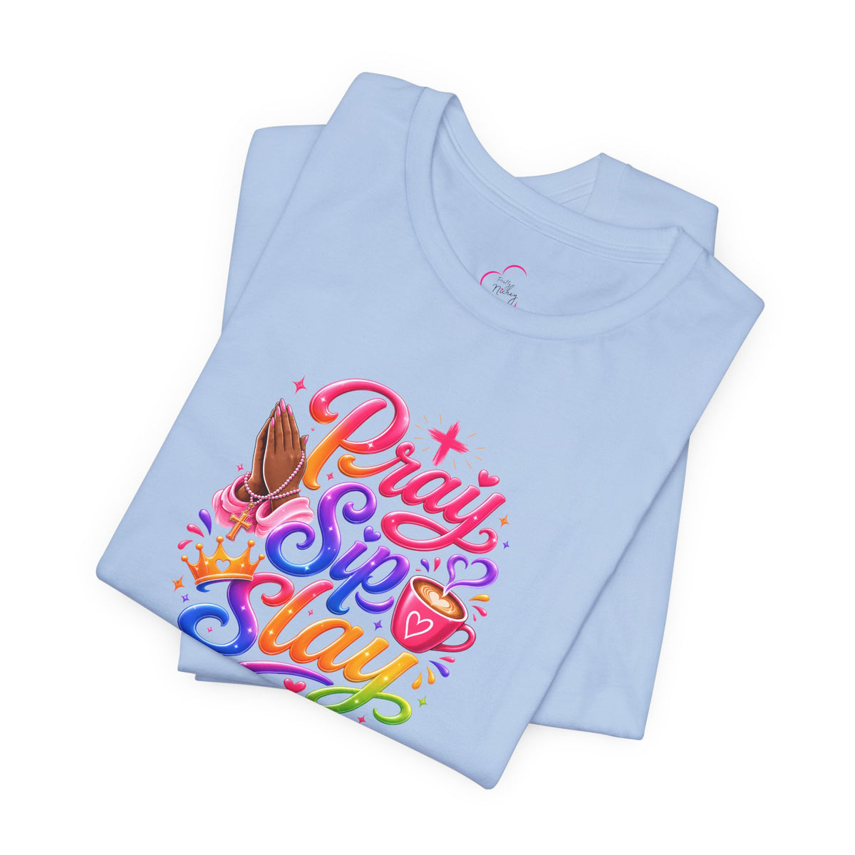 Pray, sip, slay T-shirt