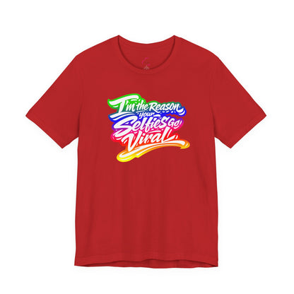 I'm the reason your selfies go viral T-shirt