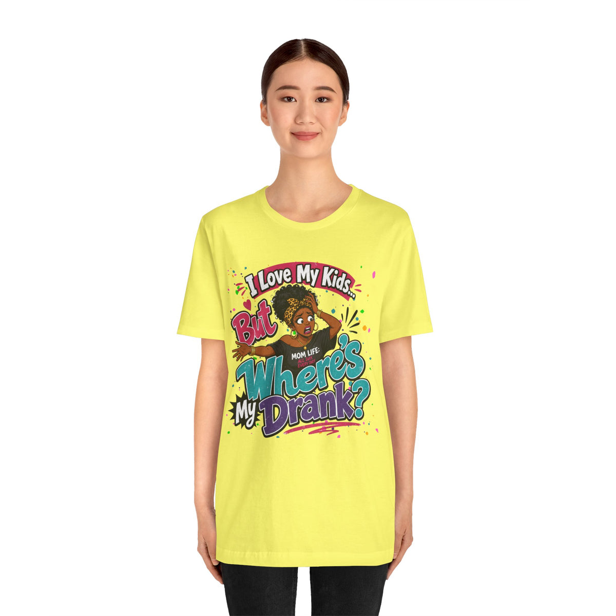 I love my kids but where's my drank? T-shirt