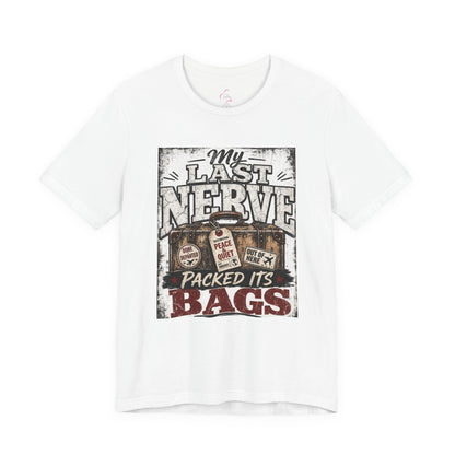 My last nerve packed it's bags T-shirt