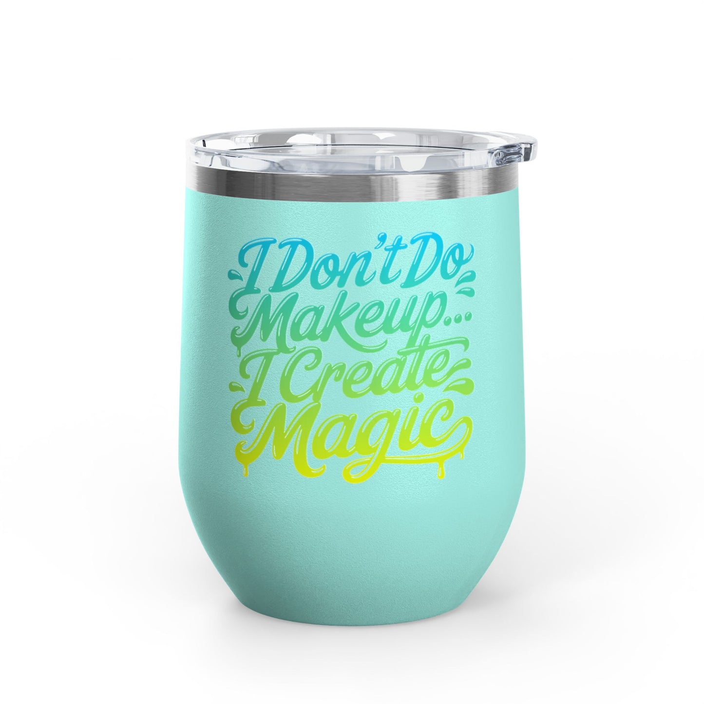 I don't do make up I create magic Tumbler