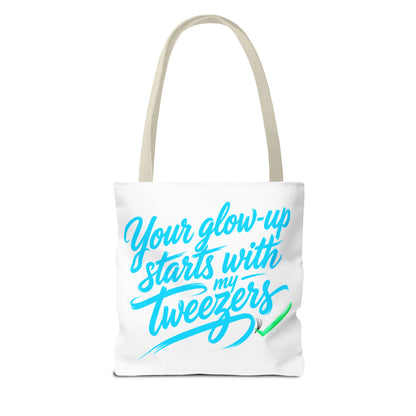 Your glow up starts with my tweezers Tote Bag