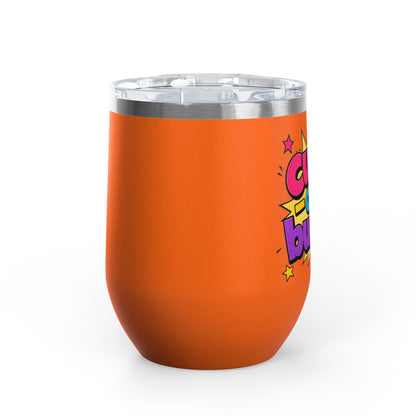Cutie on a budget Tumbler