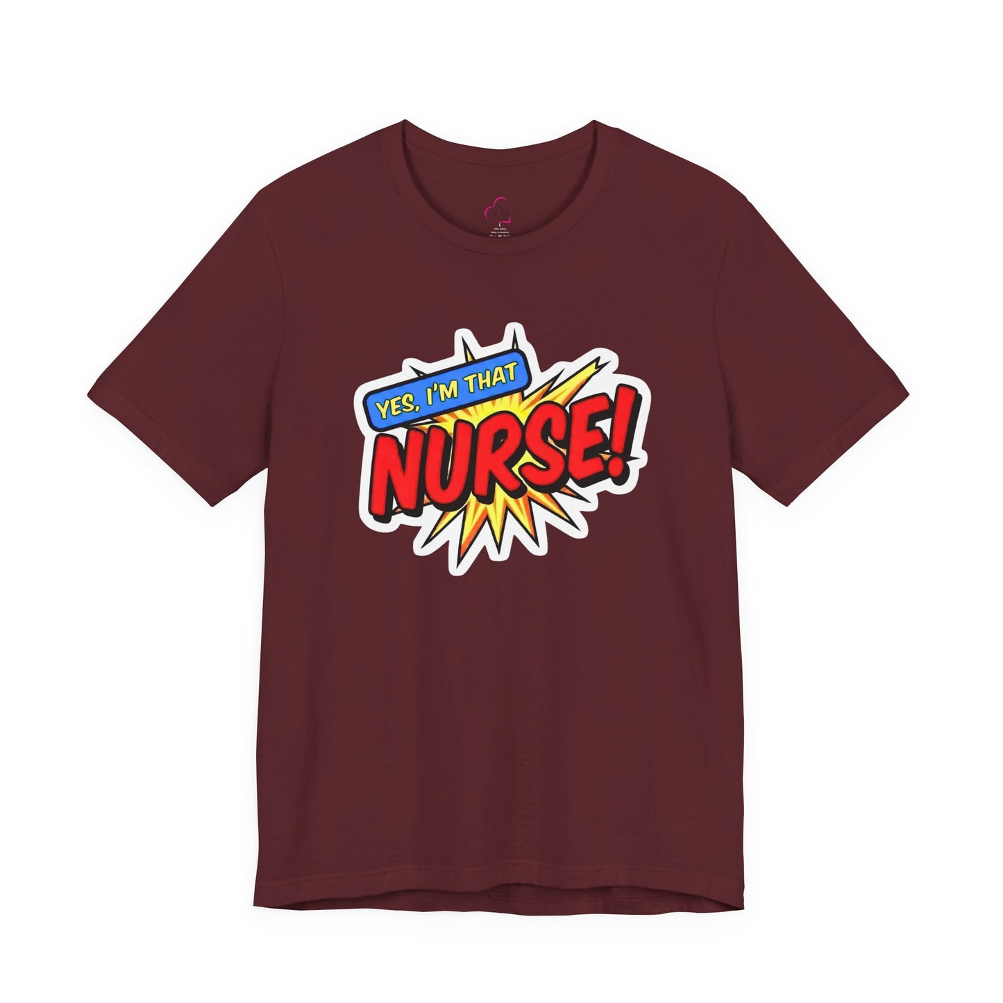 Yes, I'm that NURSE T-shirt