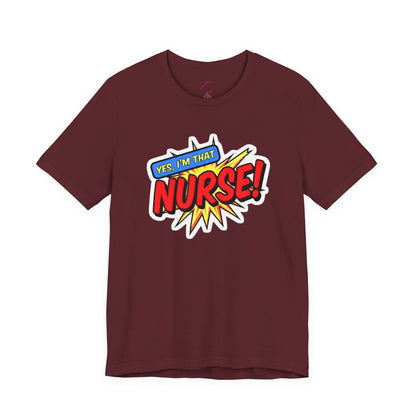 Yes, I'm that NURSE T-shirt