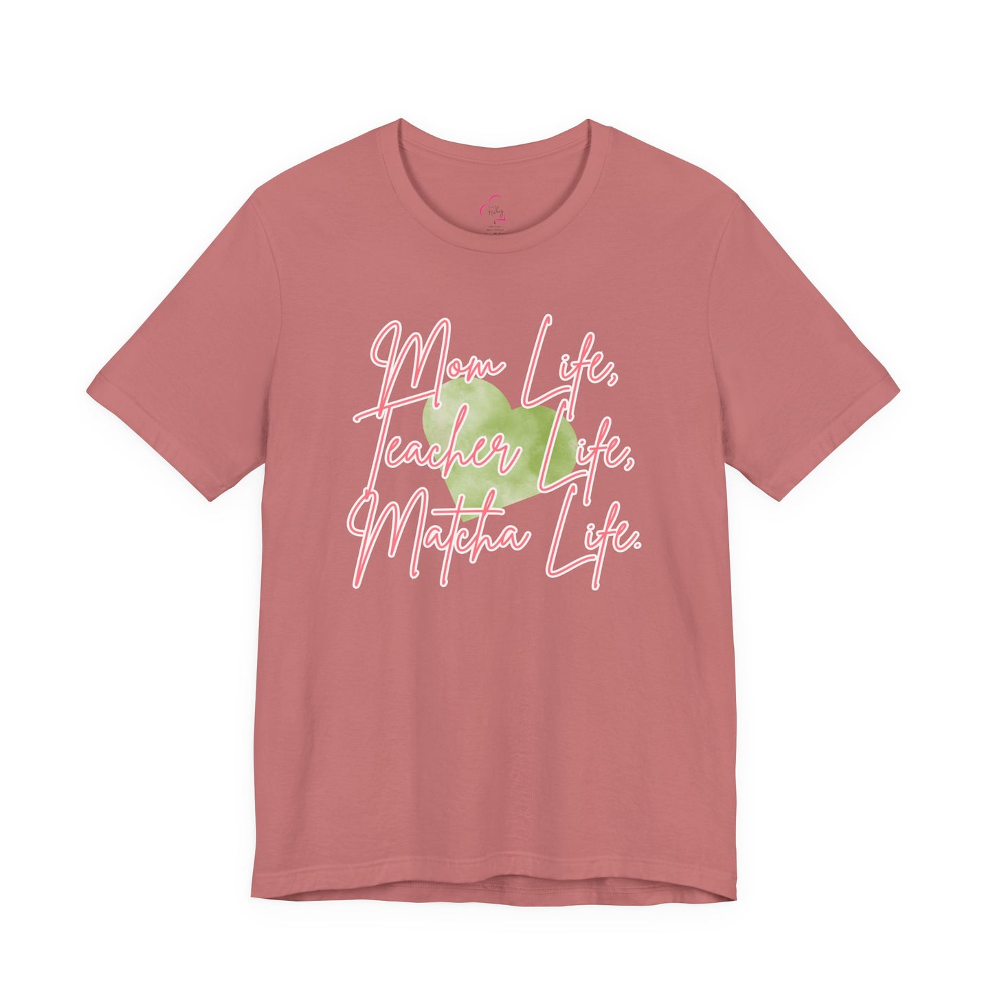 Mom Life Teacher Life Matcha Life T-Shirt