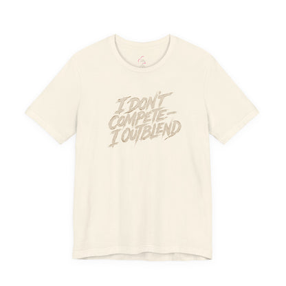 I don't compete I out blend T-shirt