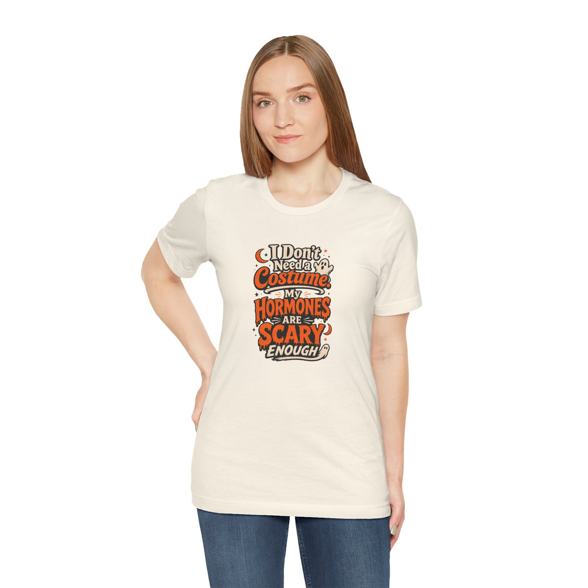 I don't need a costume. My hormones are scary enough T-shirt