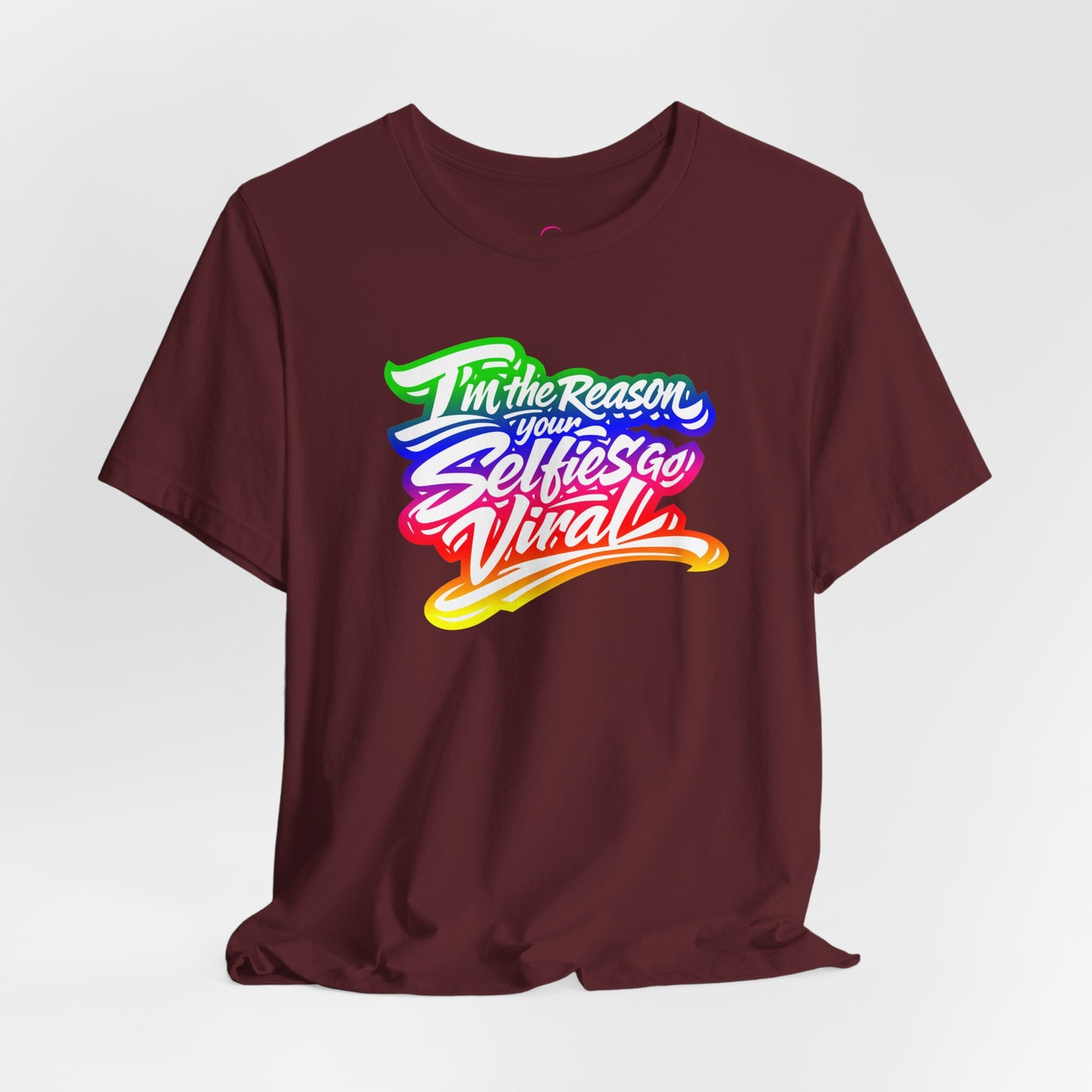 I'm the reason your selfies go viral T-shirt
