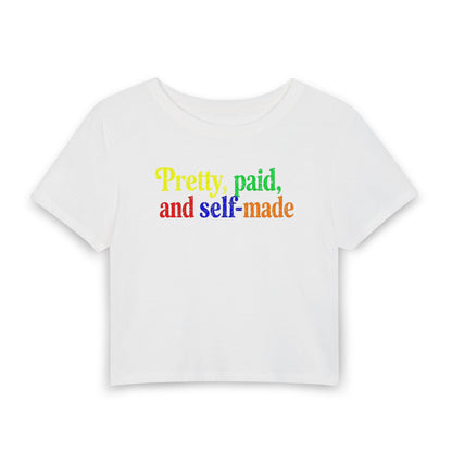 Pretty, paid, and self-made Crop Tee