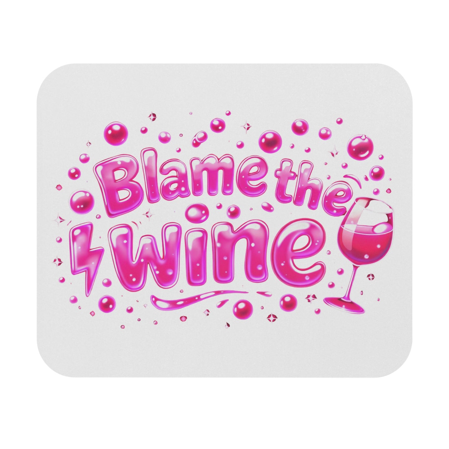 Blame the wine Mouse Pad