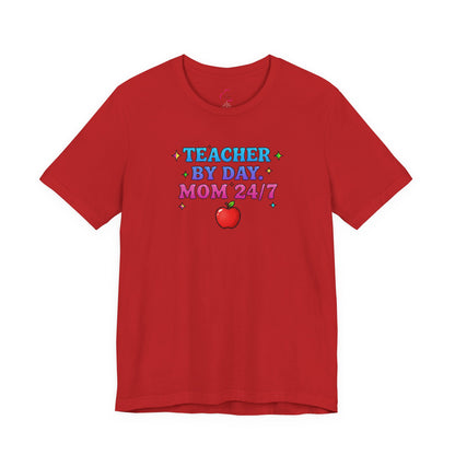 Teacher by day mom 24/7 T-shirt