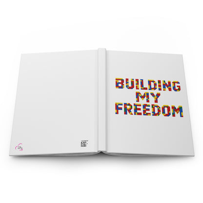 Building my freedom Hardcover Journal
