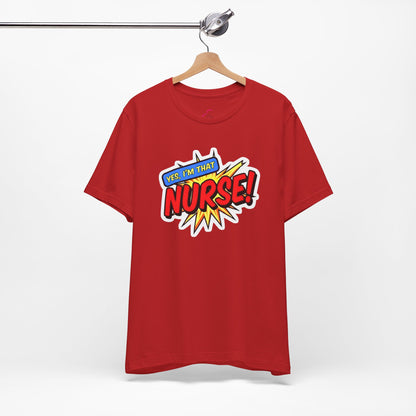 Yes, I'm that NURSE T-shirt