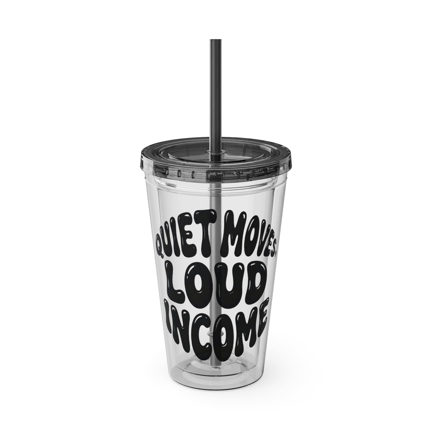 Quiet moves. Loud income Insulated Cup