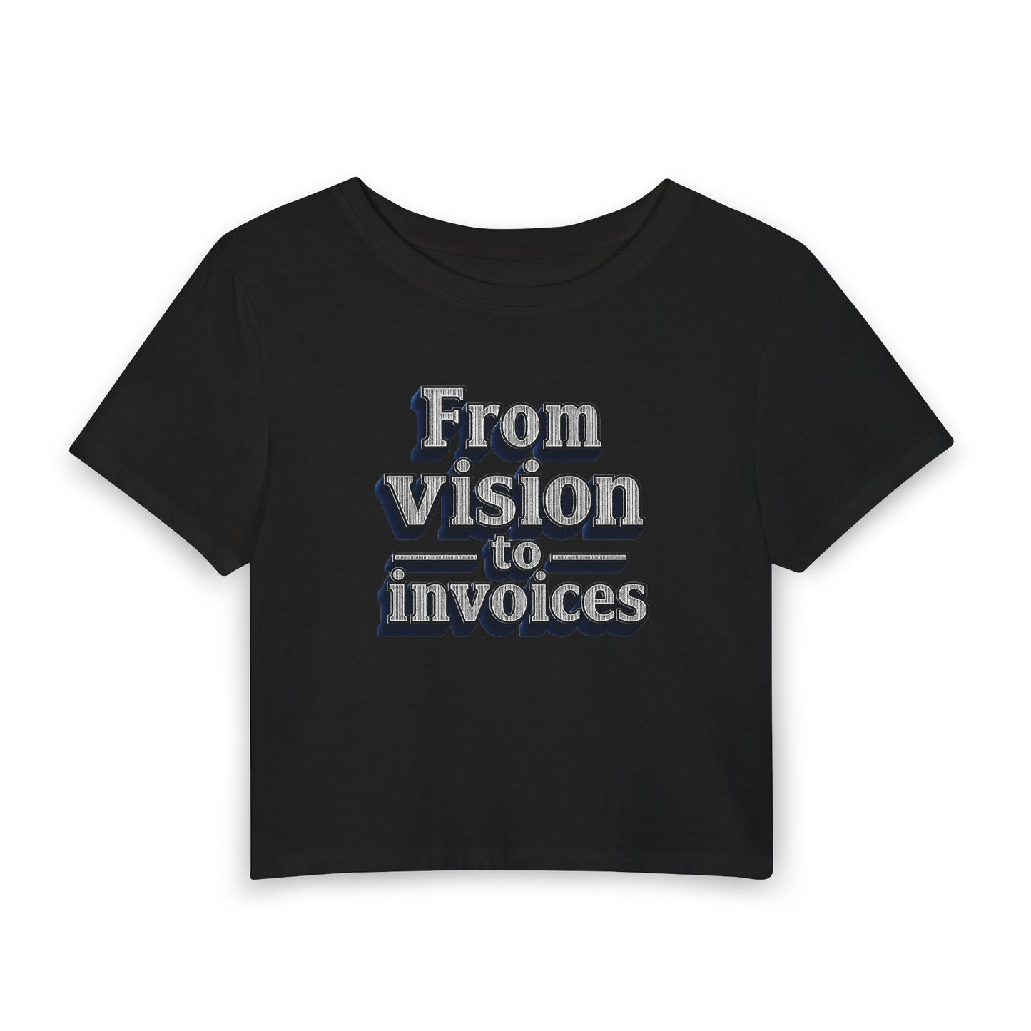 From vision to invoices Crop Tee