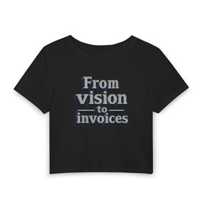 From vision to invoices Crop Tee