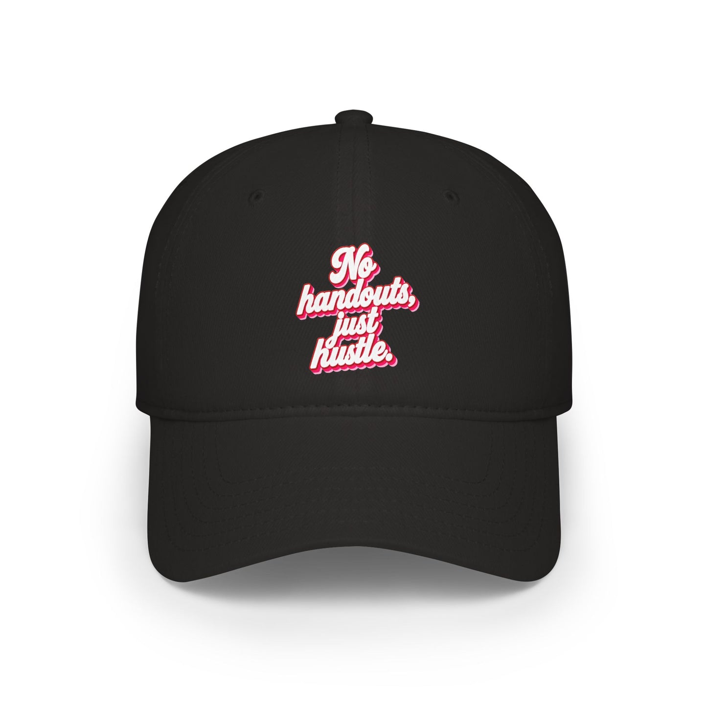 No handouts, just hustle Baseball Cap