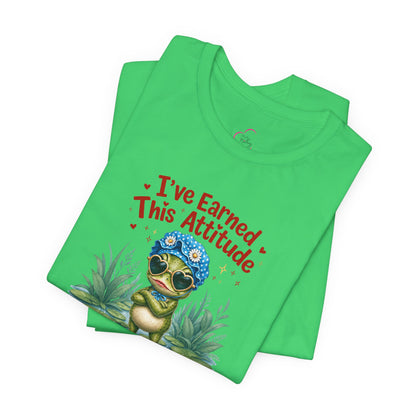 I've earned this attitude T-shirt
