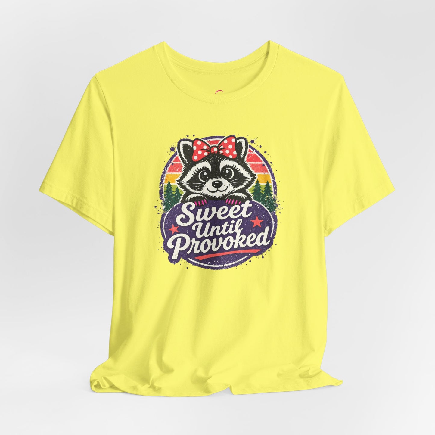Sweet until provoked T-shirt