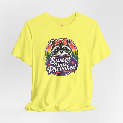 Sweet until provoked T-shirt