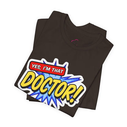 Yes, I'm that DOCTOR T-shirt