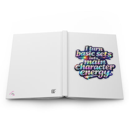 I turn basic sets into main character energy Hardcover Journal