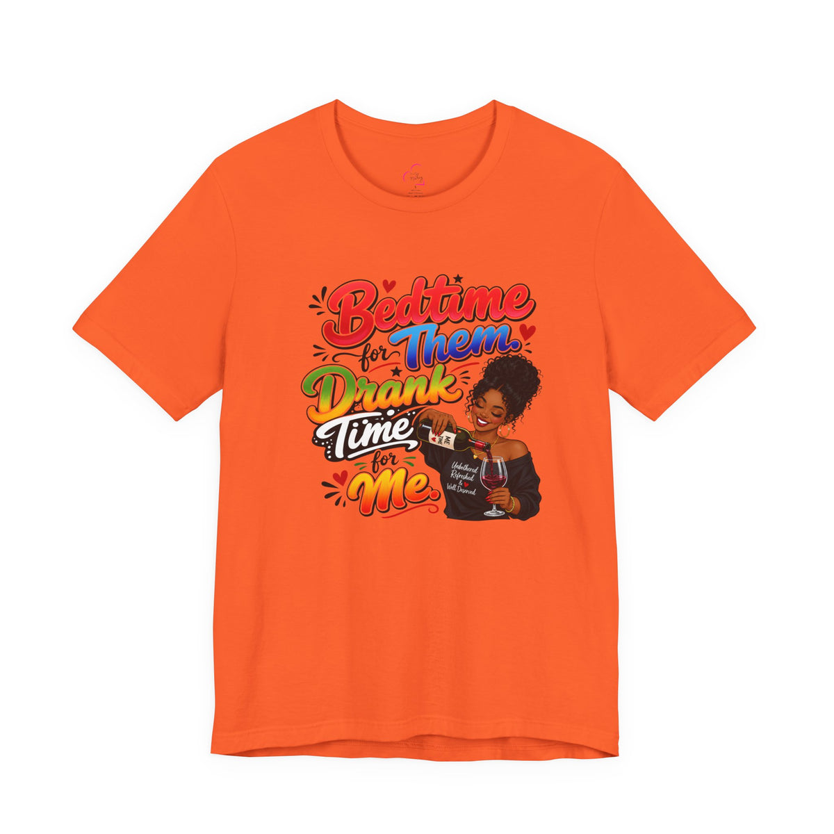Bedtime for them. Drank time for me T-shirt